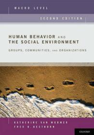 Human Behavior and the Social Environment, Macro Level : Groups, Communities, and Organizations （2ND）