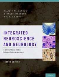 Integrated Neuroscience and Neurology : A Clinical Case History Problem Solving Approach -- Hardback （2 Revised）