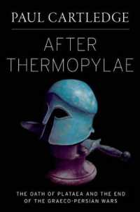 After Thermopylae : The Oath of Plataea and the End of the Graeco-Persian Wars (Emblems of Antiquity)