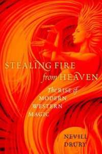 西洋における魔術の復活<br>Stealing Fire from Heaven : The Rise of Modern Western Magic