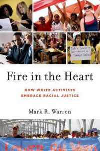 Fire in the Heart : How White Activists Embrace Racial Justice (Oxford Studies in Culture and Politics)