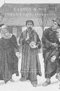 カルヴァンと後世<br>Calvin and His Influence, 1509-2009