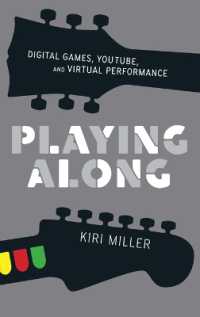 Playing Along : Digital Games, YouTube, and Virtual Performance (Oxford Music/media Series)