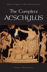 The Complete Aeschylus : Volume I: The Oresteia (Greek Tragedy in New Translations)