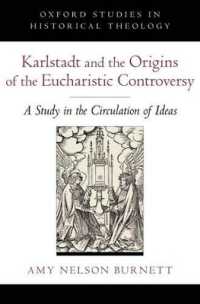 Karlstadt and the Origins of the Eucharistic Controversy : A Study of the Circulation of Ideas (Oxford Studies in Historical Theology)