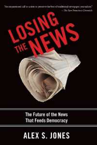 Losing the News : The Future of the News that Feeds Democracy (Institutions of American Democracy Series)