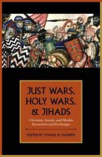 正戦、聖戦、ジハード：キリスト教、ユダヤ教、イスラームの相互理解<br>Just Wars, Holy Wars, and Jihads : Christian, Jewish, and Muslim Encounters and Exchanges