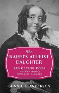 国際フェミニズム運動の草分けアーネスティン・ローズ伝<br>The Rabbi's Atheist Daughter : Ernestine Rose, International Feminist Pioneer