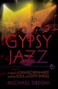 Gypsy Jazz : In Search of Django Reinhardt and the Soul of Gypsy Swing