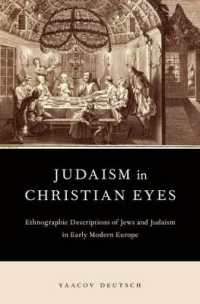 Judaism in Christian Eyes : Ethnographic Descriptions of Jews and Judaism in Early Modern Europe