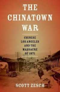 The Chinatown War : Chinese Los Angeles and the Massacre of 1871