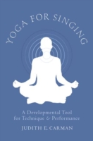 Yoga for Singing: A Developmental Tool for Technique and Performance