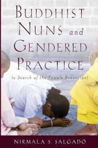 仏教の尼僧とジェンダー化された実践<br>Buddhist Nuns and Gendered Practice : In Search of the Female Renunciant
