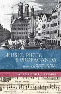 Music, Piety, and Propaganda : The Soundscape of Counter-Reformation Bavaria (The New Cultural History of Music Series)