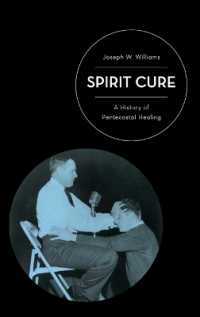 Spirit Cure : A History of Pentecostal Healing