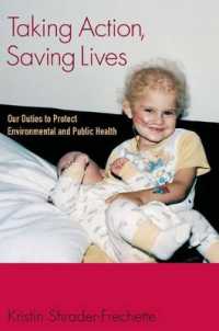 Taking Action, Saving Lives : Our Duties to Protect Environmental and Public Health (Environmental Ethics and Science Policy Series)