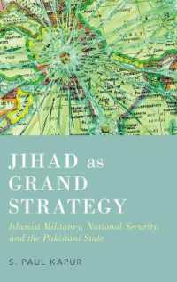 大戦略としてのジハード<br>Jihad as Grand Strategy : Islamist Militancy, National Security, and the Pakistani State