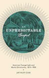 An Unpredictable Gospel : American Evangelicals and World Christianity, 1812-1920