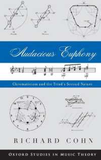 Audacious Euphony : Chromatic Harmony and the Triad's Second Nature (Oxford Studies in Music Theory)