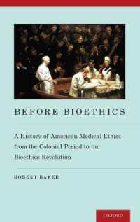 アメリカ医療倫理の歴史<br>Before Bioethics : A History of American Medical Ethics from the Colonial Period to the Bioethics Revolution