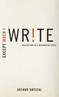 Except When I Write : Reflections of a Recovering Critic