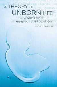 胎児への道義的責任：中絶から遺伝子操作まで<br>A Theory of Unborn Life : From Abortion to Genetic Manipulation
