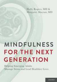 Mindfulness for the Next Generation : Helping Emerging Adults Manage Stress and Lead Healthier Lives （1ST）