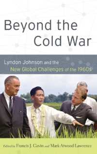 Beyond the Cold War : Lyndon Johnson and the New Global Challenges of the 1960s (Reinterpreting History: How Historical Assessments Change over Time)