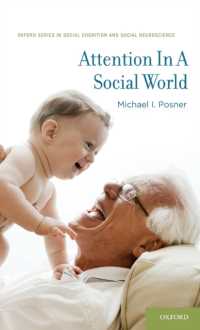 Ｍ．Ｉ．ポズナー著／社会的世界における注意<br>Attention in a Social World (Social Cognition and Social Neuroscience)