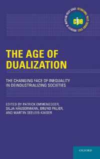 The Age of Dualization : The Changing Face of Inequality in Deindustrializing Societies (International Policy Exchange Series)