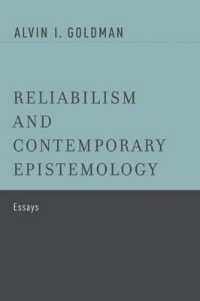 Reliabilism and Contemporary Epistemology : Essays