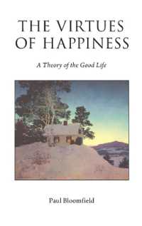 幸福の美徳：善き生の理論<br>The Virtues of Happiness : A Theory of the Good Life (Oxford Moral Theory)
