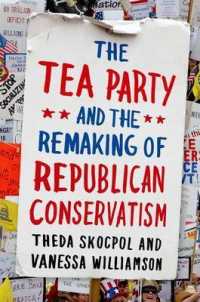 ティーパーティー運動と共和党保守主義の再生<br>The Tea Party and the Remaking of Republican Conservatism