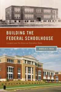 Building the Federal Schoolhouse : Localism and the American Education State (Studies in Postwar American Political Development)