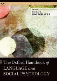 オックスフォード版 言語と社会心理学ハンドブック<br>The Oxford Handbook of Language and Social Psychology (Oxford Library of Psychology)