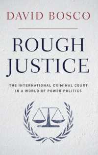 国際刑事裁判所の歩み<br>Rough Justice : The International Criminal Court's Battle to Fix the World, One Prosecution at a Time