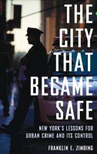 The City that Became Safe : New York's Lessons for Urban Crime and Its Control (Studies in Crime and Public Policy)