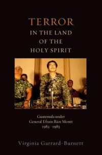 Terror in the Land of the Holy Spirit : Guatemala under General Efrain Rios Montt 1982-1983 (Religion and Global Politics)