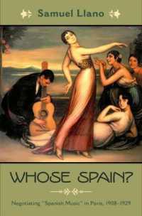 Whose Spain? : Negotiating Spanish Music in Paris, 1908-1929 (Currents in Latin American and Iberian Music)