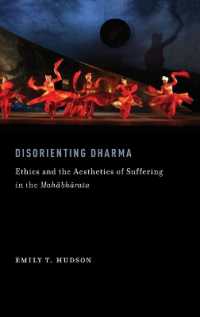 Disorienting Dharma : Ethics and the Aesthetics of Suffering in the Mahabharata (Aar Religions in Translation)