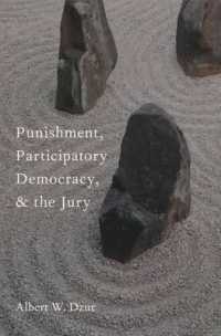 刑罰、参加型民主主義と陪審制<br>Punishment, Participatory Democracy, and the Jury (Studies in Penal Theory and Philosophy)