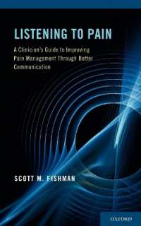 Listening to Pain : A Clinician's Guide to Improving Pain Management through Better Communication