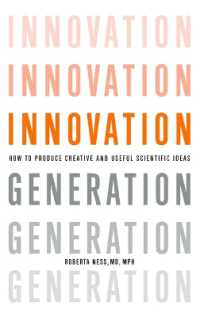 Innovation Generation : How to Produce Creative and Useful Scientific Ideas