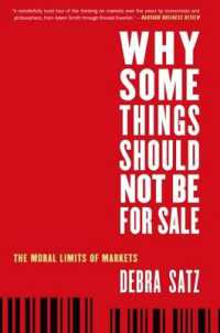市場の道徳的限界<br>Why Some Things Should Not Be for Sale : The Moral Limits of Markets (Oxford Political Philosophy)