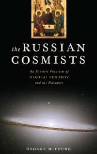 The Russian Cosmists : The Esoteric Futurism of Nikolai Fedorov and His Followers