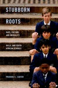 米国・南アの学校に見る人種、文化と不平等<br>Stubborn Roots : Race, Culture, and Inequality in U.S. and South African Schools