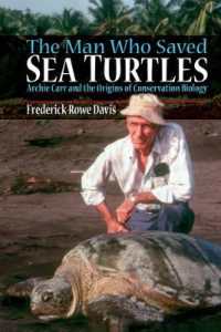 The Man Who Saved Sea Turtles : Archie Carr and the Origins of Conservation Biology