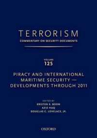 TERRORISM: COMMENTARY ON SECURITY DOCUMENTS VOLUME 125 : Piracy and International Maritime Security--Developments through 2011 (Terrorism: Commentary on Security Documents)