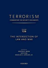 TERRORISM: COMMENTARY ON SECURITY DOCUMENTS VOLUME 126 : The Intersection of Law and War (Terrorism: Commentary on Security Documents)