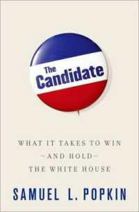 The Candidate : What it Takes to Win - and Hold - the White House